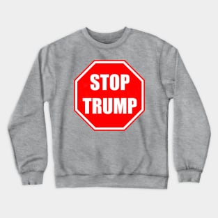 Stop Trump Crewneck Sweatshirt